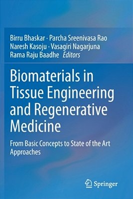 Biomaterials In Tissue Engineering And Regenerative Medicine: From Basic Concepts To State Of The Art Approaches-..