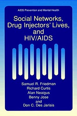Social Networks, Drug Injectors' Lives, And Hiv/Aids-..