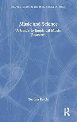 Music And Science: A Guide To Empirical Music Research-..