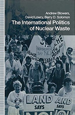 The International Politics Of Nuclear Waste-..