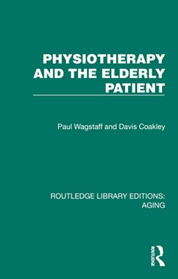 Physiotherapy And The Elderly Patient-..