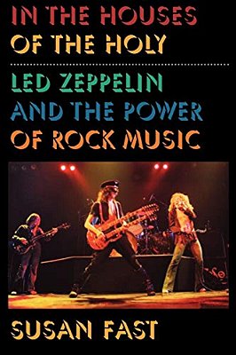 In The Houses Of The Holy: Led Zeppelin And The Power Of Rock Music-..