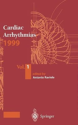 Cardiac Arrhythmias 1999: Proceedings Of The 6Th International Workshop On Cardiac Arrhythmias (Venice, 5-8 October 1999)-..