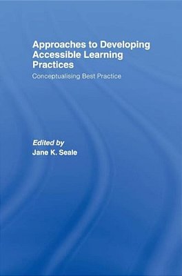 Approaches To Developing Accessible Learning Experiences: Conceptualising Best Practice-..