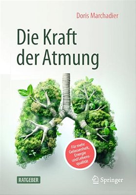 Die Kraft Der Atmung: Für Mehr Gelassenheit, Energie Und Lebensqualität-..