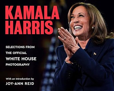 Kamala Harris: Selections From The Official White House Photography-..