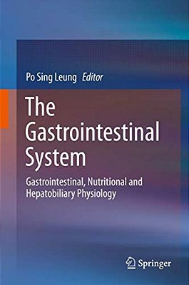 The Gastrointestinal System: Gastrointestinal, Nutritional And Hepatobiliary Physiology-..