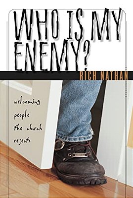 Who Is My Enemy?: Welcoming People The Church Rejects-..