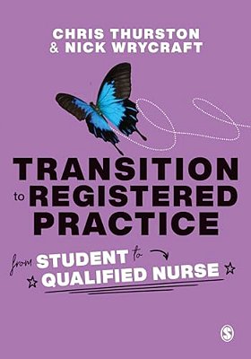 Transition To Registered Practice: From Student To Qualified Nurse-..
