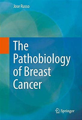 The Pathobiology Of Breast Cancer-..