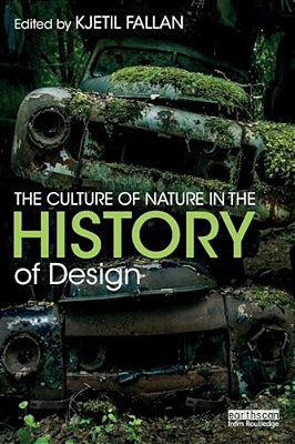 The Culture Of Nature In The History Of Design-..