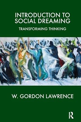 Introduction To Social Dreaming: Transforming Thinking-..