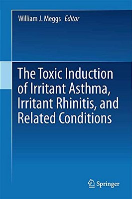 The Toxicant Induction Of Irritant Asthma, Rhinitis, And Related Conditions-..