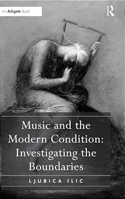 Music And The Modern Condition: Investigating The Boundaries-..