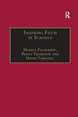 Inspiring Faith In Schools: Studies In Religious Education-..