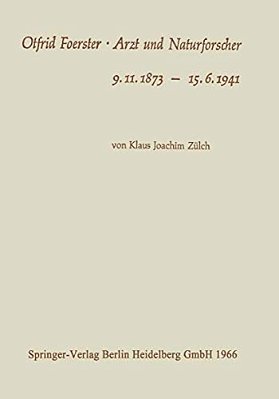 Otfrid Foerster - Arzt Und Naturforscher: 9.11.1873 - 15.6.1941-..