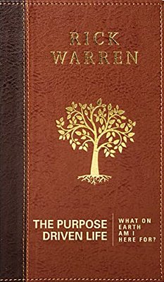 The Purpose Driven Life: What On Earth Am I Here For?-..