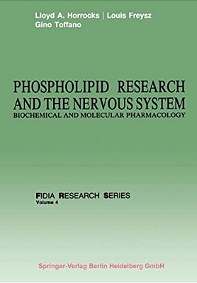 Phospholipid Research And The Nervous System: Biochemical And Molecular Pharmacology-..