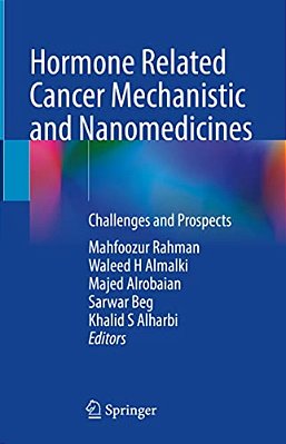 Hormone Related Cancer Mechanistic And Nanomedicines: Challenges And Prospects-..
