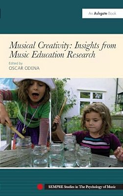 Musical Creativity: Insights From Music Education Research-..