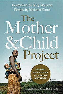 The Mother And Child Project: Raising Our Voices For Health And Hope-..
