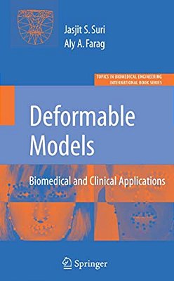 Deformable Models: Biomedical And Clinical Applications [With CD-ROM]-..