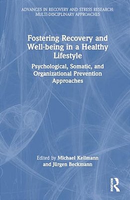 Fostering Recovery And Well-Being In A Healthy Lifestyle: Psychological, Somatic, And Organizational Prevention Approaches-..