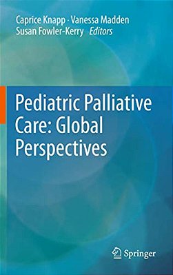 Pediatric Palliative Care: Global Perspectives-..