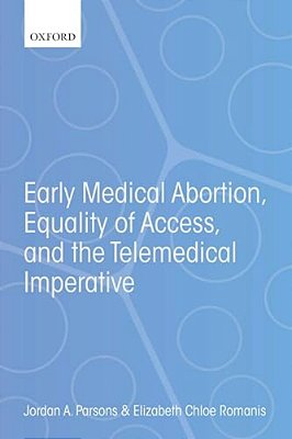 Early Medical Abortion, Equality Of Access, And The Telemedical Imperative-..
