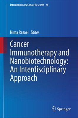 Cancer Immunotherapy And Nanobiotechnology: An Interdisciplinary Approach-..