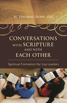 Conversations With Scripture And With Each Other: Spiritual Formation For Lay Leaders-..