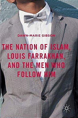 The Nation Of Islam, Louis Farrakhan, And The Men Who Follow Him-..