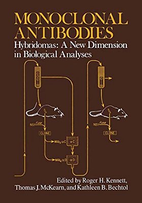 Monoclonal Antibodies: Hybridomas: A New Dimension In Biological Analyses-..