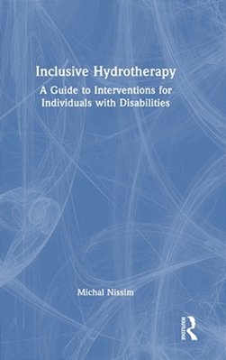 Inclusive Hydrotherapy: A Guide To Interventions For Individuals With Disabilities-..