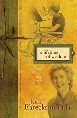 A Lifetime Of Wisdom: Embracing The Way God Heals You-..