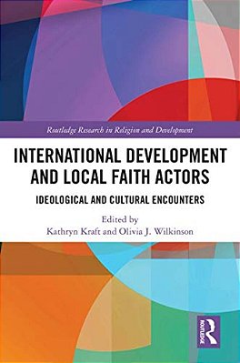 International Development And Local Faith Actors: Ideological And Cultural Encounters-..