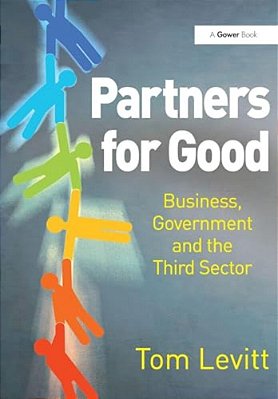 Partners For Good: Business, Government And The Third Sector-..