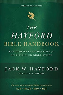 The Hayford Bible Handbook: The Complete Companion For Spirit-Filled Bible Study-..