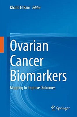 Ovarian Cancer Biomarkers: Mapping To Improve Outcomes-..