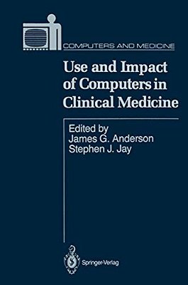Use And Impact Of Computers In Clinical Medicine-..