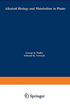 Alkaloid Biology And Metabolism In Plants-..