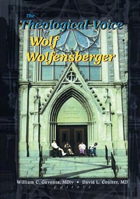 The Theological Voice Of Wolf Wolfensberger-..