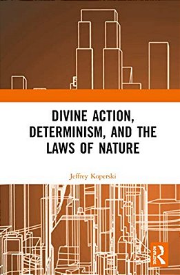 Divine Action, Determinism, And The Laws Of Nature-..