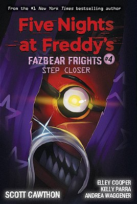 Step Closer: An Afk Book (Five Nights At Freddy'S: Fazbear Frights #4): Volume 4-..
