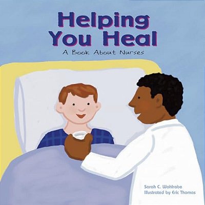 Helping You Heal: A Book About Nurses-..