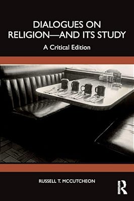 Dialogues On Religion-And Its Study: A Critical Edition-..
