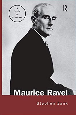 Maurice Ravel: A Guide To Research-..