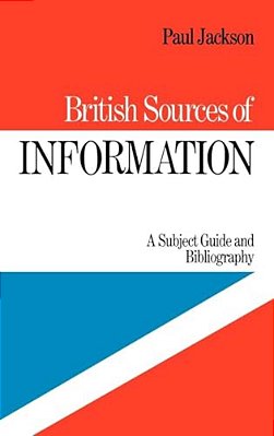 British Sources Of Information: A Subject Guide And Bibliography-..