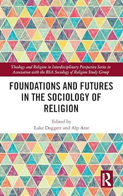 Foundations And Futures In The Sociology Of Religion-..