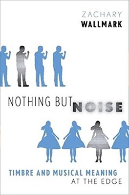 Nothing But Noise: Timbre And Musical Meaning At The Edge-..